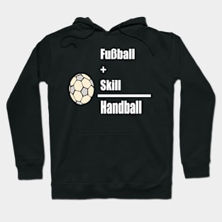 Fussball + Skill = Handball Hoodie